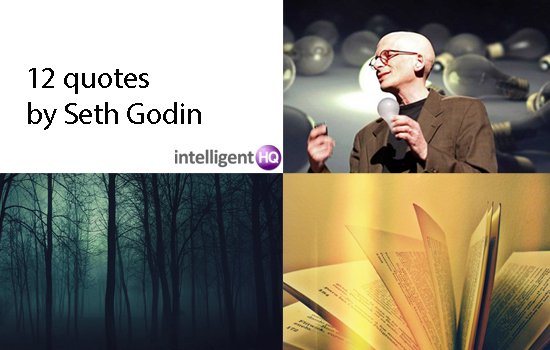 12 Quotes By Seth Godin: The Hyper Active Marketer
