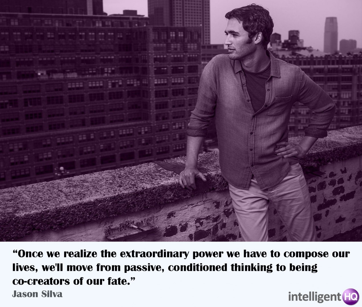 10 Inspiring Quotes By Jason Silva, The Blissful Futurist - Intelligenthq