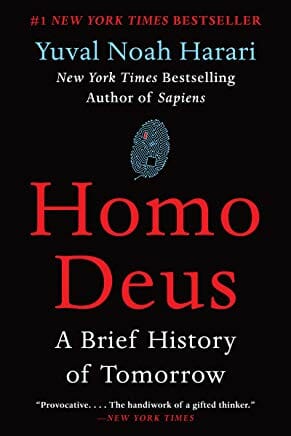 Homo Deus: A Brief History of Tomorrow by Yuval Noah Harari, Feb 21, 2017