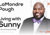 LaMondre Pough At Living With Sunny