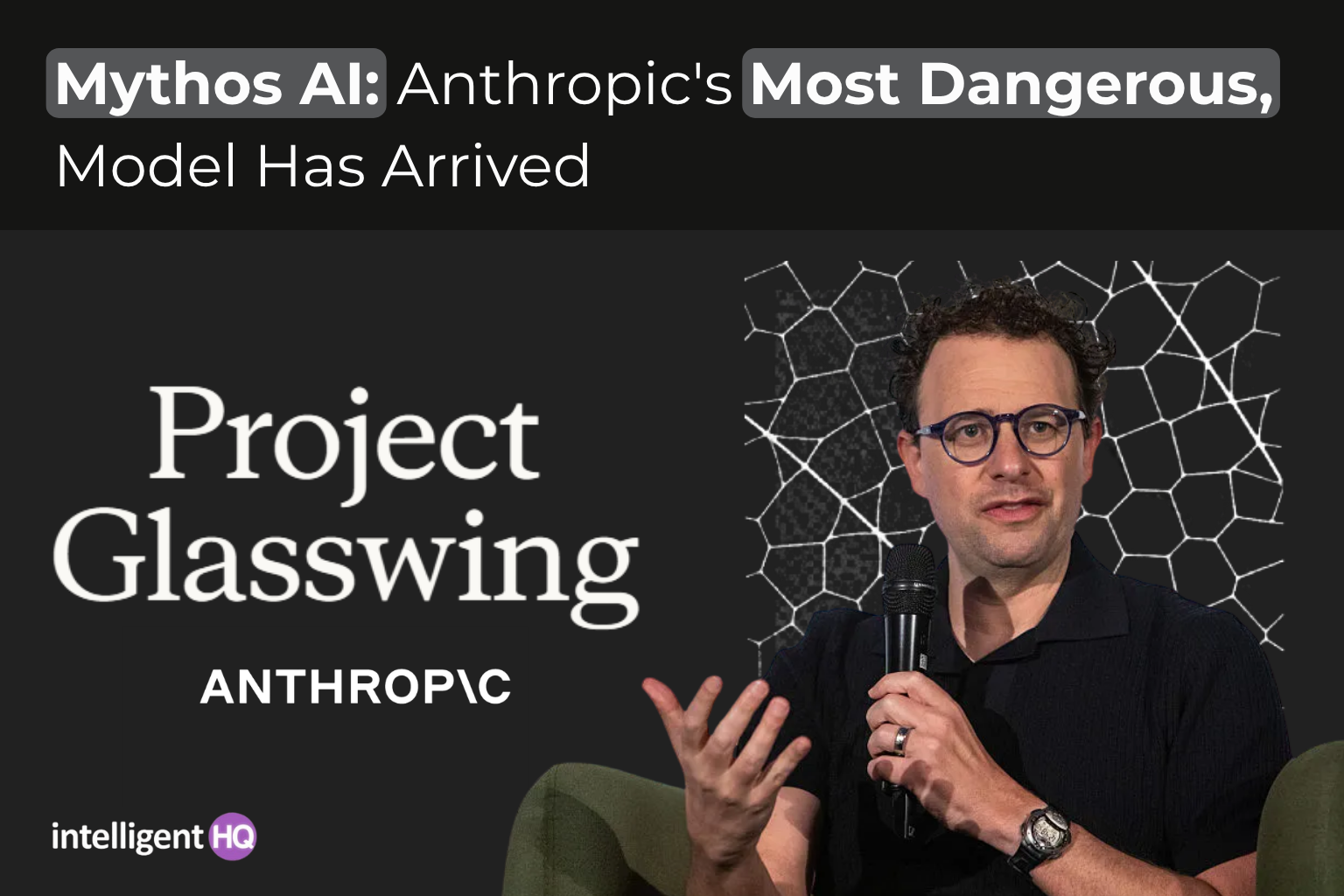 Mythos AI: Anthropic's Most Dangerous Model - IntelligentHQ